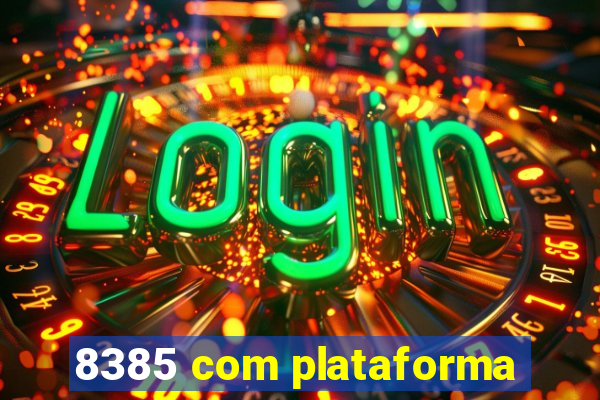 8385 com plataforma